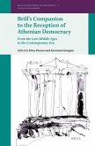 Brill's Companion to the Reception of Athenian Democracy: From the Late Middle Ages to the Contemporary Era