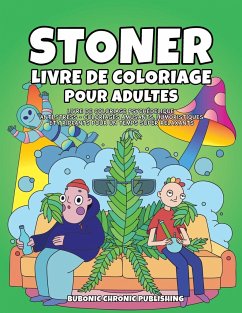 Stoner livre de coloriage pour adultes - Bubonic Chronic Publishing