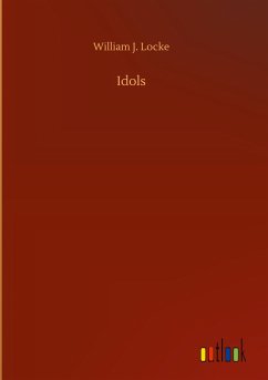 Idols - Locke, William J.