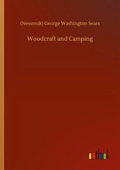 Woodcraft and Camping - Sears, (Nessmuk) George Washington