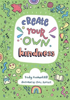Create Your Own Kindness - Goddard-Hill, Becky;Collins Kids