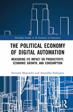 The Political Economy of Digital Automation - Majumder, Sreenath; SenGupta, Anuradha