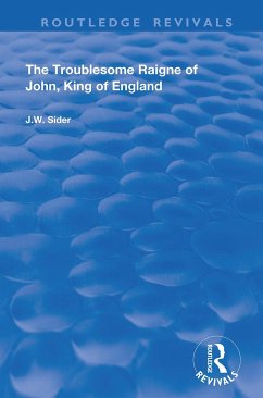 The Troublesome Raigne of John, King of England - Sider, J W