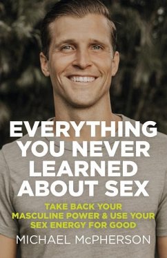Everything You Never Learned about Sex - Michael McPherson