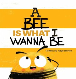 A Bee is What I Wanna Be - Moreno, Jorge