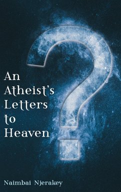 An Atheist's Letters to Heaven - Njerakey, Naimbai
