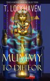 A Mummy to Die For (Book 2)