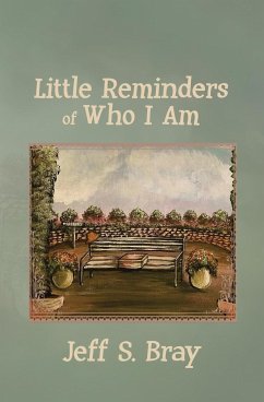 Little Reminders of Who I Am - Bray, Jeff S.