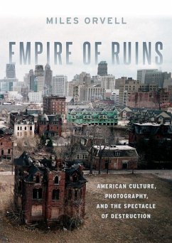 Empire of Ruins - Orvell, Miles (Professor of English and American Studies, Professor