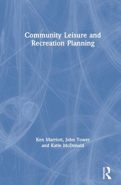 Community Leisure and Recreation Planning - Marriott, Ken; Tower, John; McDonald, Katie