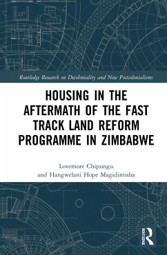 Housing in the Aftermath of the Fast Track Land Reform Programme in Zimbabwe - Chipungu, Lovemore; Magidimisha, Hangwelani Hope