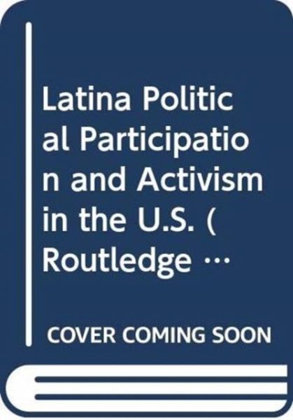 Latina Political Participation and Activism in the U.S.