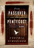 From Passover to Pentecost: Explore the Power and Presence of the Holy Spirit in 50 Days