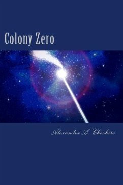 Colony Zero - Cheshire, Alexandra A.