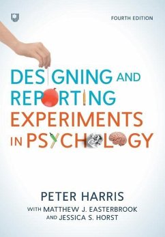 Designing and Reporting Experiments in Psychology - Harris, Peter; Easterbrook, Matthew J.; Horst, Jessica S.