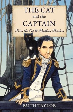 The Cat and the Captain: Trim the Cat and Matthew Flinders - Taylor, Ruth