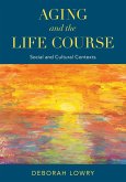 Aging and the Life Course Aging and the Life Course