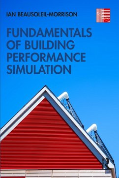Fundamentals of Building Performance Simulation - Beausoleil-Morrison, Ian (Carleton University Ottawa, Ontario, Canad