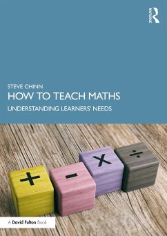 How to Teach Maths - Chinn, Steve (Visiting Professor, University of Derby, UK)