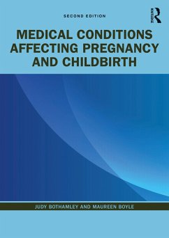 Medical Conditions Affecting Pregnancy and Childbirth - Bothamley, Judy (University of West London, UK); Boyle, Maureen (University of West London, UK)