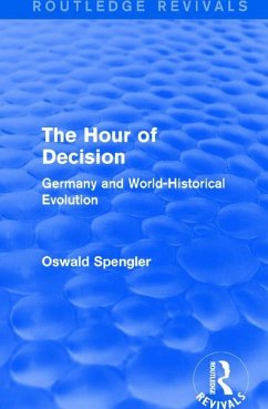 Routledge Revivals: The Hour of Decision (1934) - Spengler, Oswald