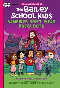 Vampires Don't Wear Polka Dots: A Graphix Chapters Book (the Adventures of the Bailey School Kids #1) - Jones, Marcia Thornton; Dadey, Debbie