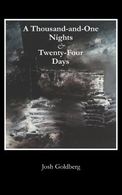 A Thousand-and-One Nights & Twenty-Four Days - Goldberg, Josh