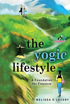 The Yogic Lifestyle - Lavery, Melissa K