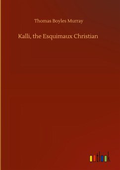 Kalli, the Esquimaux Christian - Murray, Thomas Boyles