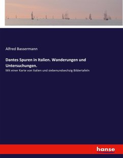 Dantes Spuren in Italien. Wanderungen und Untersuchungen.