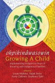 ohpikinawasowin/Growing a Child