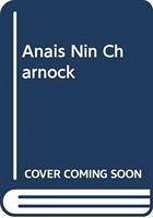ANAIS NIN CHARNOCK - Charnock Ruth