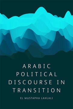 Arabic Political Discourse in Transition - Lahlali, El Mustapha