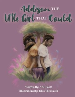 Addison, the Little Girl That Could: Volume 1 - Scott, A. M.