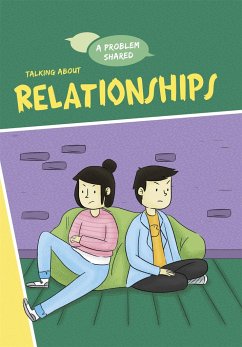 A Problem Shared: Talking About Relationships - Spilsbury, Louise
