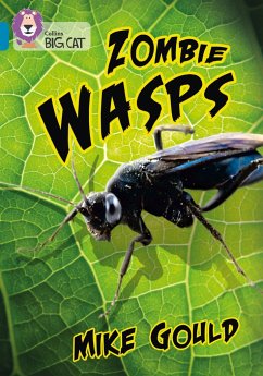 Zombie Wasps: Band 13/Topaz - Gould, Mike; Natural History Museum