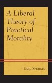 A Liberal Theory of Practical Morality