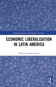 Economic Liberalisation in Latin America - Angeles-Castro, Gerardo