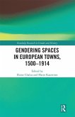 Gendering Spaces in European Towns, 1500-1914 Gendering Spaces in European Towns, 1500-1914