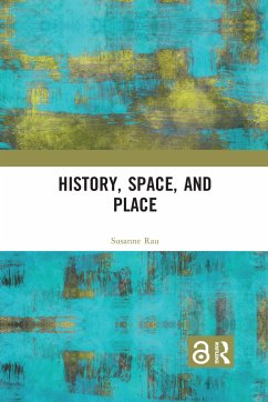 History, Space and Place - Rau, Susanne