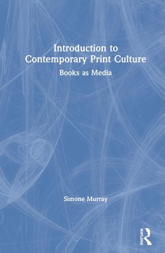 Introduction to Contemporary Print Culture - Murray, Simone