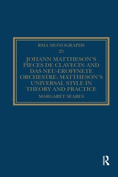 Johann Mattheson's Pièces de clavecin and Das neu-eröffnete Orchestre - Seares, Margaret