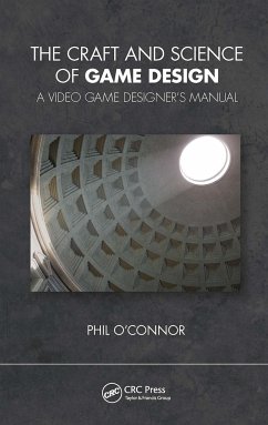 The Craft and Science of Game Design - O'Connor, Philippe
