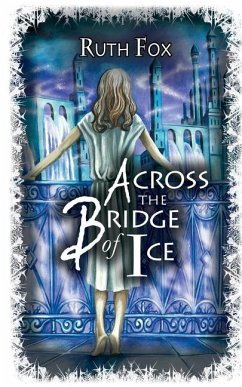 Across the Bridge of Ice - Fox, Ruth