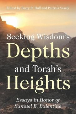 Seeking Wisdom's Depths and Torah's Heights - Huff, Barry R