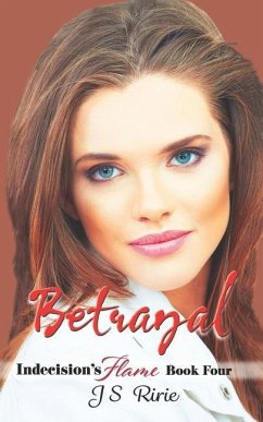 Betrayal: Indecision's Flame - Ririe, Js