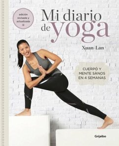 Mi Diario de Yoga. Cuerpo Y Mente Sanos En 4 Semanas. Edición Revisada Y Actualizada / My Yoga Diary - Lan, Xuan