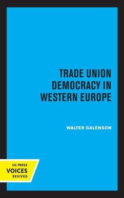 Trade Union Democracy in Western Europe - Galenson, Walter