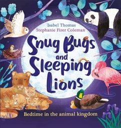 Snug Bugs and Sleeping Lions - Thomas, Isabel