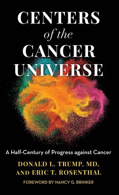 Centers of the Cancer Universe - Trump, Donald L.; Rosenthal, Eric T.